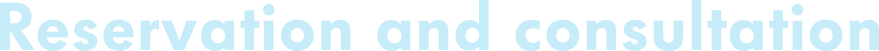 Reservation and consultation